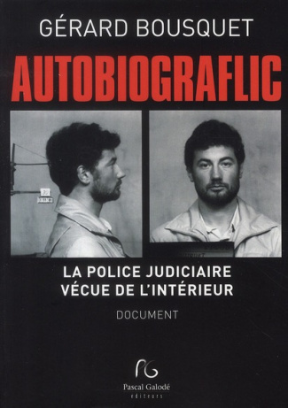 Autobiograflic. La police judiciaire vécue de l'intérieur