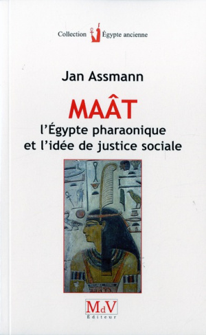 Maât, l'Egypte pharaonique et l'idée de justice sociale