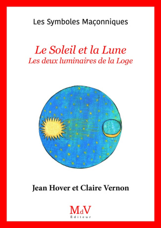 Le Soleil et la Lune. Les deux luminaires de la Loge
