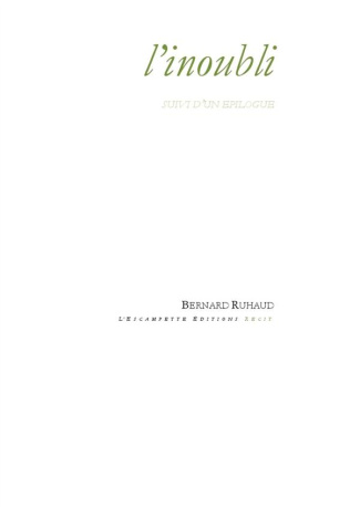 L'inoubli. Suivi d'un épilogue