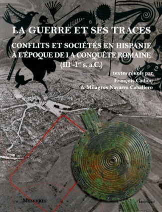 La guerre et ses traces. Conflits et sociétés en Hispanie à l'époque de la conquête romaine (IIIe-Ie