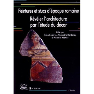 Peintures et stucs d'époque romaine. Révéler l'architecture par l'étude du décor