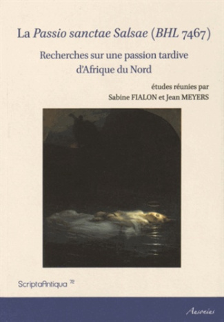 La Passio sanctae Salsae (BHL 7467). Recherches sur une passion tardive d'Afrique du Nord