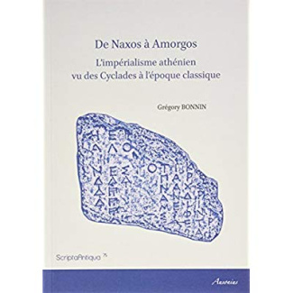 De Naxos à Amorgos. L'impérialisme athénien vu des Cyclades à l'époque classique