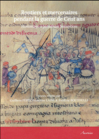 Routiers mercenaires pendant la guerre de Cent ans. Hommage à Jonathan Sumption