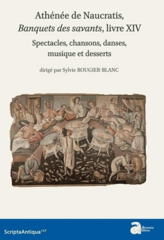 Athénée de Naucratis, Le banquet des savants, livre XIV. Spectacles, chansons, danses, musique et de