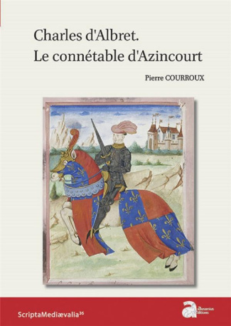 Charles d'Albret. Le connétable d'Azincourt