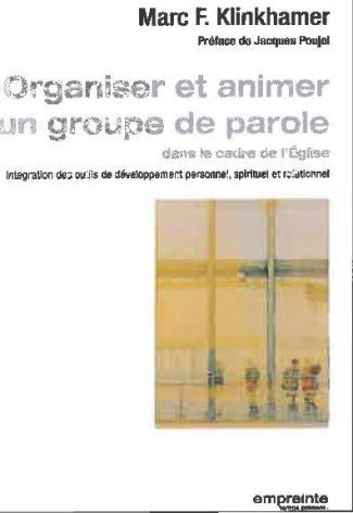Organiser et animer un groupe de parole. En milieu ecclésial