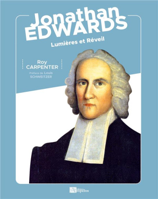 Jonathan Edwards. Lumières et Réveil