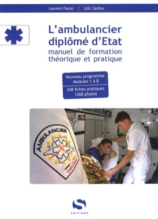 L'ambulancier diplômé d'Etat. Manuel de formation théorique et pratique