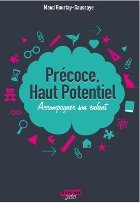 Précoce, haut potentiel. Accompagner votre enfant