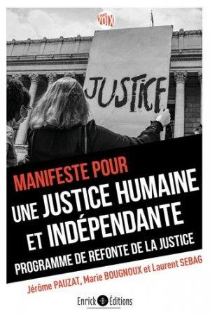 Manifeste pour une justice humaine et indépendante. Programme de refonte de la justice