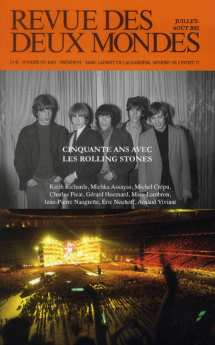 Revue des deux Mondes N° juillet-août 2012 : Cinquante ans avec les Rolling Stones