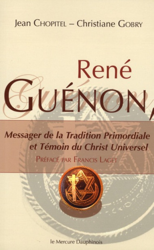 René Guénon, Messager de la Tradition Primordiale et Témoin du Christ Universel