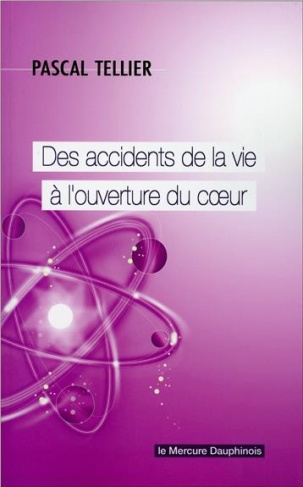 Des accidents de la vie à l'ouverture du coeur
