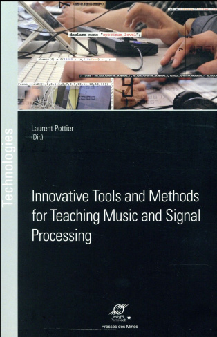 INNOVATIVE TOOLS AND METHODS FOR TEACHING MUSIC AND SIGNAL PROCESSING