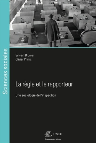 La règle et le rapporteur. Une sociologie de l'inspection