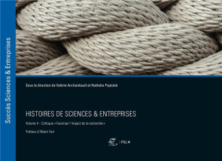 Histoires de sciences & entreprises. Volume 4, Séminaire "Favoriser l'impact de la recherche"