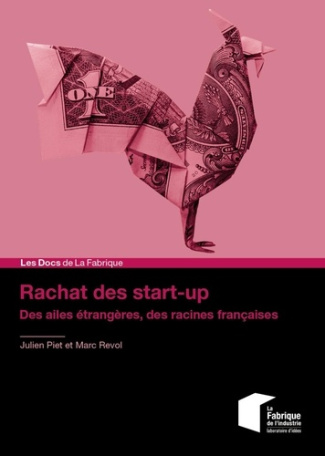 Rachat des start-up. Des racines françaises, des ailes étrangères