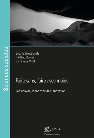 Faire sans, faire avec moins. Les nouveaux horizons de l'innovation