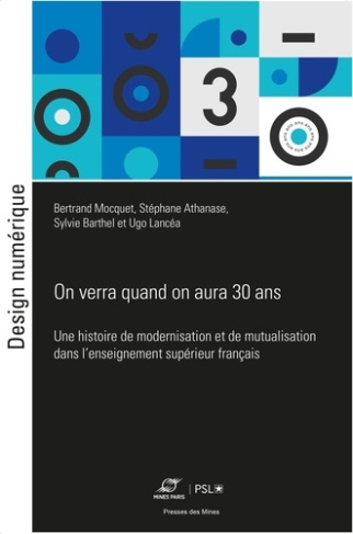 On verra quand on aura 30 ans. Une histoire de modernisation et de mutualisation dans l'nseignement