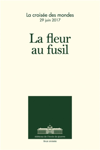 La fleur au fusil. La croisée des mondes, 29 juin 2017