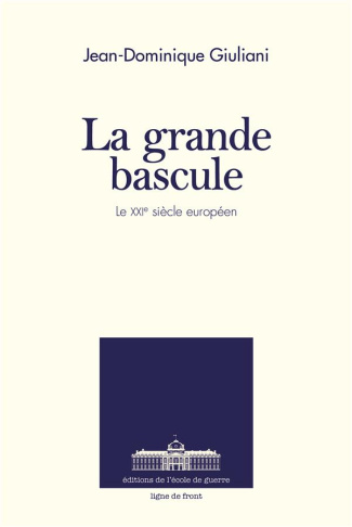 La grande bascule. Le XXIe siècle européen