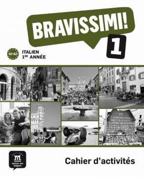 Italien 1e année Bravissimi ! 1 A1-A2. Cahier d'activités