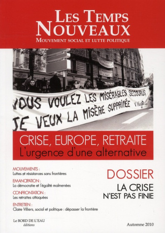 Les Temps Nouveaux N° 1, Automne 2010 : Crise, Europe, retraite. L'urgence d'une alternative - La cr