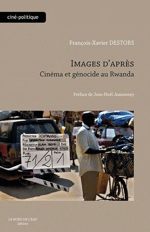 Images d'après. Cinéma et génocide au Rwanda