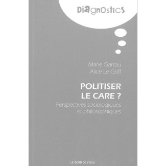 Politiser le care ? Perspectives sociologiques et philosophiques