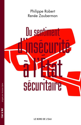 Du sentiment d'insécurité à l'Etat sécuritaire