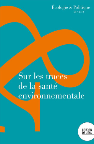 Ecologie et Politique N° 58/2019 : Sur les traces de la santé environnementale