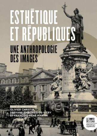 Esthétique des Républiques. Une anthropologie des images