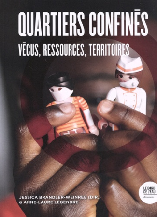 Quartiers confinés. Vécus, ressources, territoires