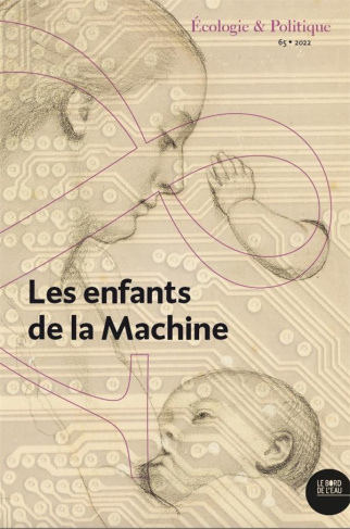 Ecologie et Politique N° 65/2022 : Les enfants de la Machine