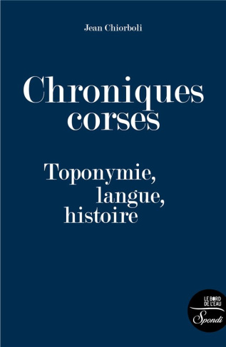Chroniques Corses. Toponymie, langue, histoire