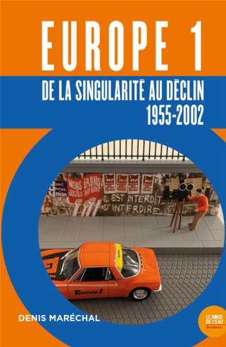 Europe 1. De la singularité au déclin (1955-2022)