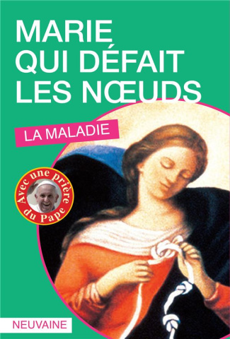 Marie qui défait les noeuds. La maladie