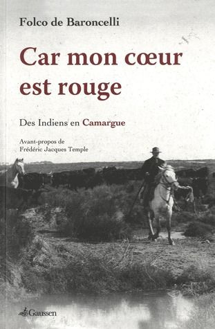 Car mon coeur est rouge. Des Indiens en Camargue