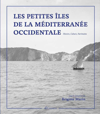 Les petites îles de Méditerranée occidentale. Histoire, culture, patrimoine