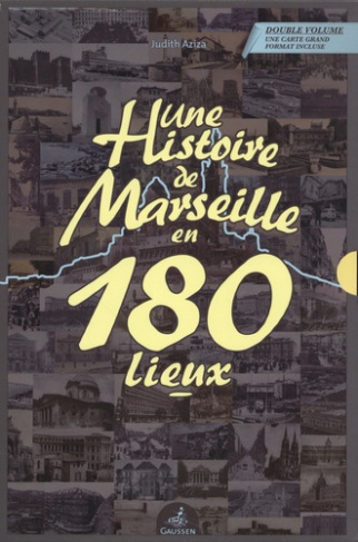 Une histoire de Marseille en 180 lieux. 2 volumes
