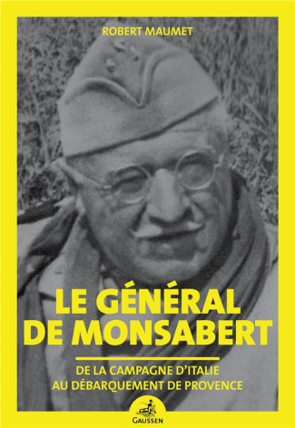 Le général de Monsabert. De la campagne d'Italie au débarquement de Provence