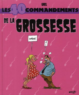 LES 40 COMMANDEMENTS DE LA GROSSESSE
