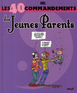 LES 40 COMMANDEMENTS DES JEUNES PARENTS