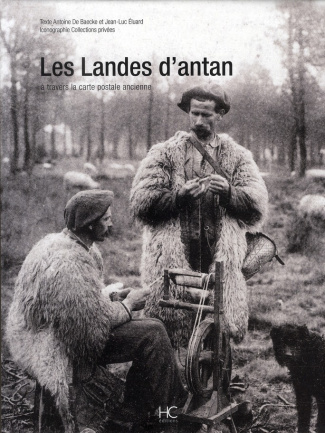 Les Landes d'antan. A travers la carte postale ancienne