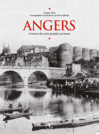 Angers. A travers la carte postale ancienne