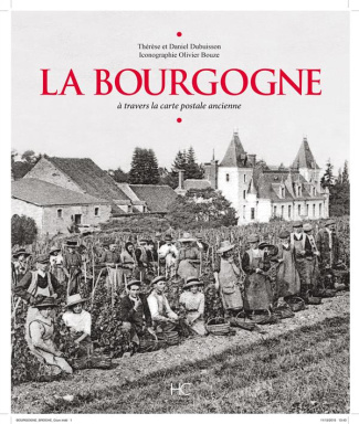 La Bourgogne. A travers la carte postale ancienne
