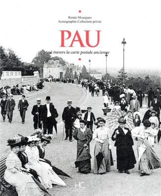 Pau. A travers la carte postale ancienne