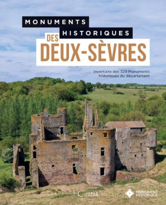 Monuments historiques des Deux-Sèvres. Iinventaire des 329 monuments historiques du département